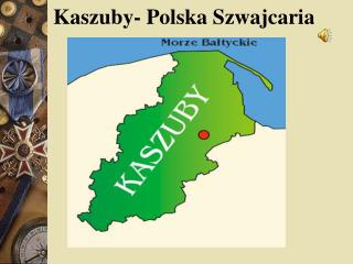 Kaszuby- Polska Szwajcaria