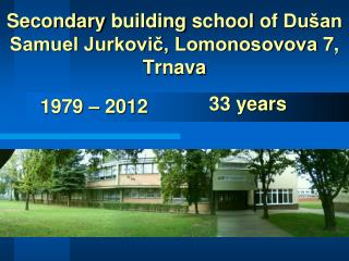 Secondary building school of Dušan Samuel Jurkovič, Lomonosovova 7, Trnava