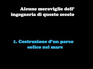 1. Costruzione d’un parco eolico nel mare