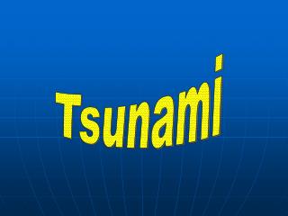 Tsunami