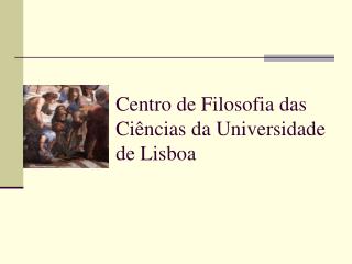 Centro de Filosofia das Ciências da Universidade de Lisboa