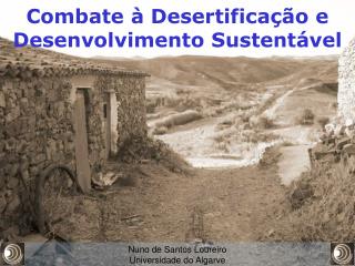 Combate à Desertificação e Desenvolvimento Sustentável