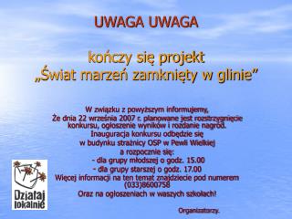 UWAGA UWAGA kończy się projekt „Świat marzeń zamknięty w glinie”