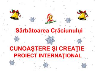 CUNOAŞTERE ŞI CREAŢIE PROIECT INTERNAŢIONAL