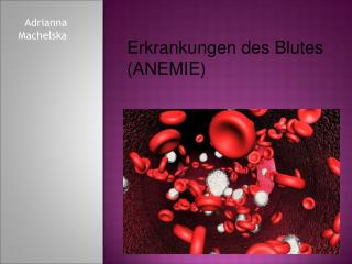 Erkrankungen des Blutes (ANEMIE)