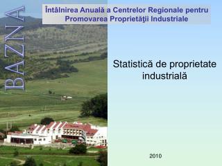 Întâlnirea Anuală a Centrelor Regionale pentru Promovarea Proprietăţii Industriale