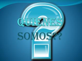 quienes