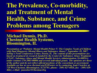 Michael Dennis, Ph.D. Chestnut Health Systems, Bloomington, IL
