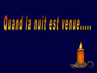 Quand la nuit est venue.....