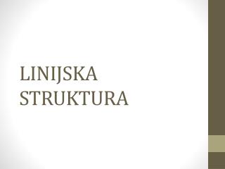 LINIJSKA STRUKTURA