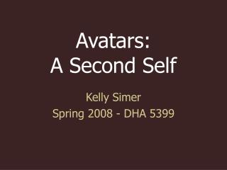 Avatars: A Second Self