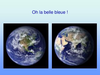 Oh la belle bleue !