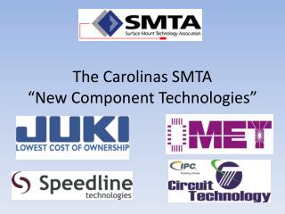 The Carolinas SMTA “New Component Technologies”