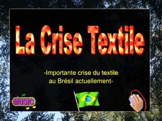 -Importante crise du textile au Brésil actuellement-