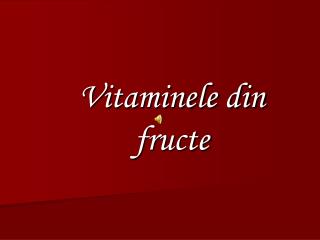 Vitaminele din fructe