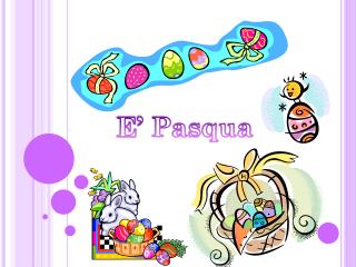 E’ Pasqua