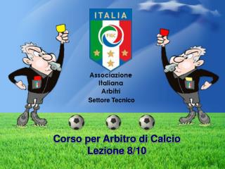 Corso per Arbitro di Calcio Lezione 8/10