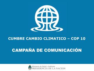 CUMBRE CAMBIO CLIMATICO – COP 10