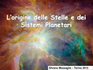 L’origine delle Stelle e dei Sistemi Planetari