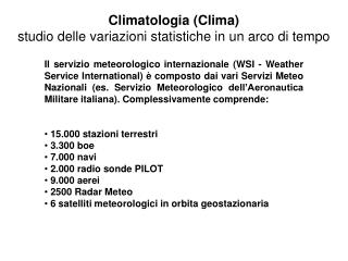 Climatologia (Clima) studio delle variazioni statistiche in un arco di tempo