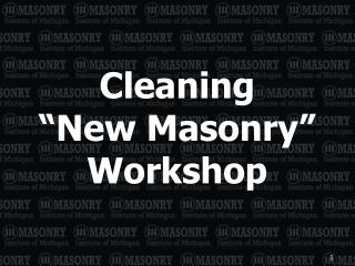 Cleaning “New Masonry” Workshop