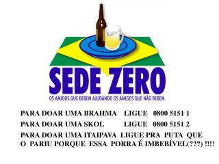 PARA DOAR UMA BRAHMA LIGUE 0800 5151 1