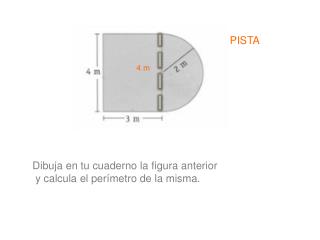 Dibuja en tu cuaderno la figura anterior y calcula el perímetro de la misma.