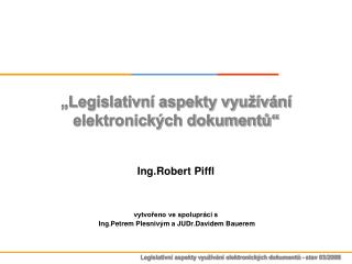 „Legislativní aspekty využívání elektronických dokumentů“