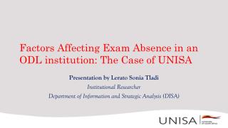 Factors Affecting Exam Absence in an ODL institution: The Case of UNISA