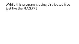;While this program is being distributed free just like the FLAG.PPE