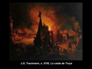 J.G. Trautmann, s. XVIII, La caída de Troya