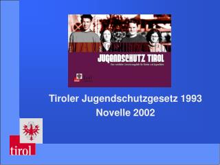 Tiroler Jugendschutzgesetz 1993 Novelle 2002