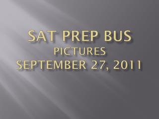 Sat PREP Bus Pictures September 27, 2011