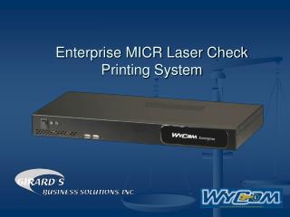 Enterprise MICR Laser Check Printing System