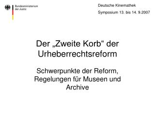 Der „Zweite Korb“ der Urheberrechtsreform