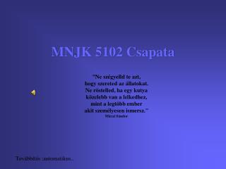 MNJK 5102 Csapata