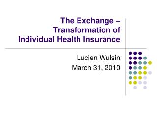 The Exchange – Transformation of Individual Health Insurance