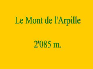 Le Mont de l'Arpille 2'085 m.