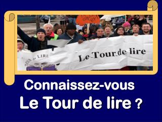 Connaissez-vous Le Tour de lire ?