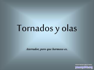 Tornados y olas