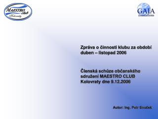 Zpráva o činnosti klubu za období duben – listopad 2006