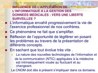 L’informatique envahit progressivement la vie de l’exercice professionnel de nos confrères.