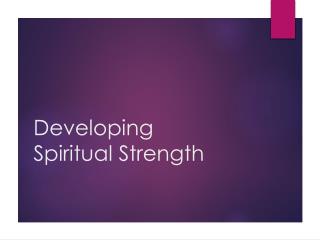 Developing Spiritual Strength