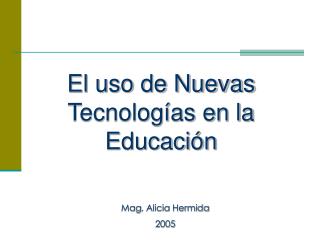 El uso de Nuevas Tecnologías en la Educación