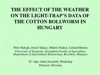 THE EFFECT OF THE WEATHER ON THE LIGHT-TRAP’S DATA OF THE COTTON BOLLWORM IN HUNGARY