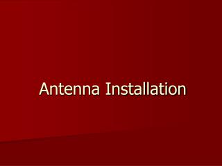 Antenna Installation