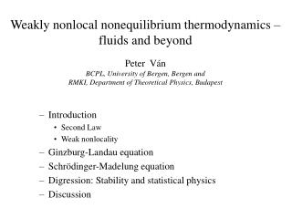 Introduction Second Law Weak nonlocality Ginzburg-Landau equation Schrödinger-Madelung equation