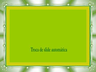 Troca de slide automática