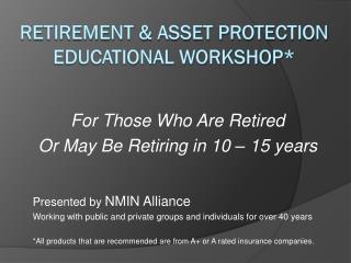 Retirement &amp; Asset Protection Educational Workshop*