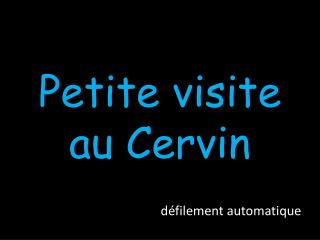 Petite visite au Cervin